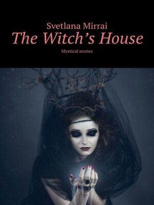 cover image of The Witch's House. Mystical stories